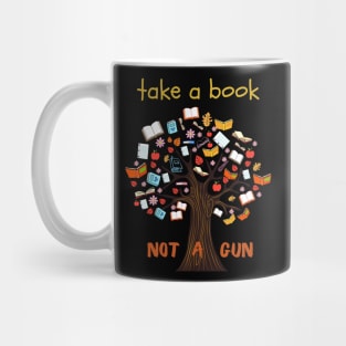 End gun violence. Take a book, not a gun! Mug